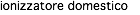 ionizzatore domestico